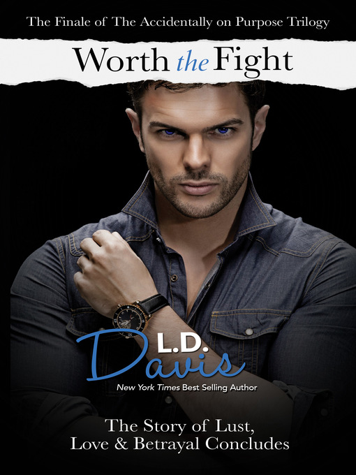 Title details for Worth the Fight (Accidentally on Purpose #3) by L.D. Davis - Available